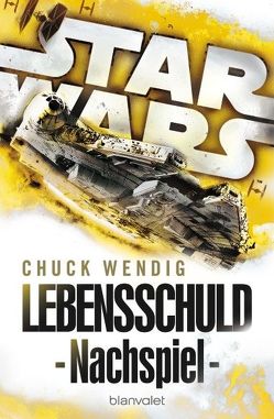 Star Wars™ – Nachspiel von Kasprzak,  Andreas, Wendig,  Chuck