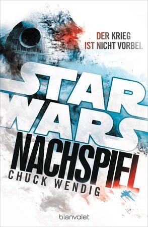 Star Wars™ – Nachspiel von Link,  Michaela, Wendig,  Chuck