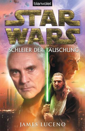 Star Wars. Schleier der Täuschung von Kasprzak,  Andreas, Luceno,  James