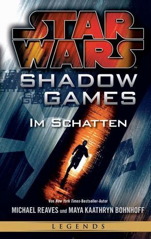 Star Wars: Shadow Games – Im Schatten von Bohnhoff,  Maya Kaathryn, Reaves,  Michael