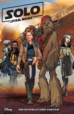 Star Wars: Solo – Star Wars Story von Chimisso,  Igor, Ferrari,  Alessandro, Piana,  Matteo, Simeone,  Stefano, Winter,  Marc