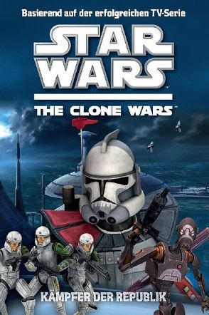 Star Wars The Clone Wars Jugendroman von Valois,  Rob