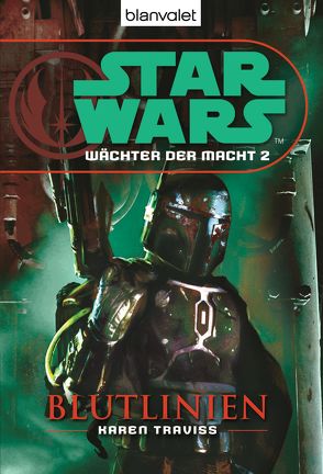 Star Wars. Wächter der Macht 2. Blutlinien von Kasprzak,  Andreas, Traviss,  Karen