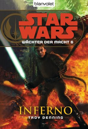 Star Wars. Wächter der Macht 6. Inferno von Denning,  Troy, Kasprzak,  Andreas