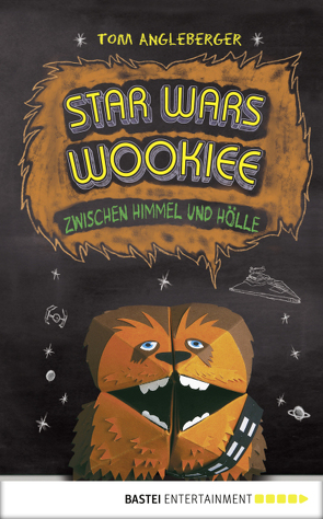 Star Wars Wookiee – Zwischen Himmel und Hölle von Angleberger,  Tom, Schmidt,  Dietmar