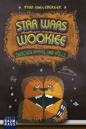 Star Wars Wookiee – Zwischen Himmel und Hölle von Angleberger,  Tom, Schmidt,  Dietmar