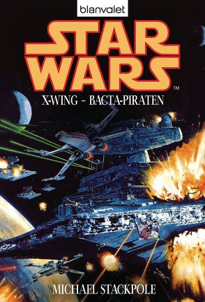 Star Wars. X-Wing. Bacta-Piraten von Stackpole,  Michael A., Winter,  Regina