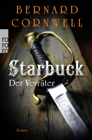 Starbuck: Der Verräter von Cornwell,  Bernard, Fell,  Karolina