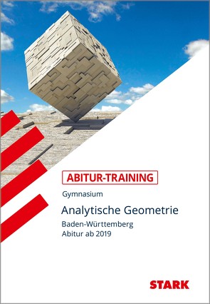 STARK Abitur-Training – Analytische Geometrie – BaWü ab 2019 von Endres,  Eberhard