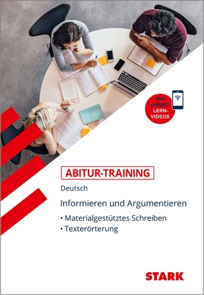 STARK Abitur-Training Deutsch Informieren und Argumentieren: Materialgestütztes Schreiben, Texterörterung