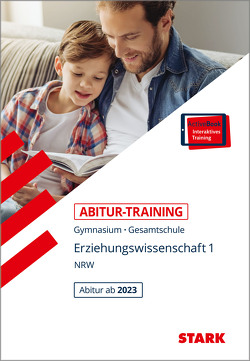 STARK Abitur-Training – Erziehungswissenschaft Band 1 – NRW Zentralabitur ab 2023 von Frohmann-Stadtlander,  Matthias, Kleinwegener,  Stephanie