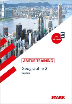 STARK Abitur-Training – Geographie Band 2 – Bayern von Büttner,  Wilfried, Dimpfl,  Hans, Eckert-Schweins,  Werner, Raczkowsky,  Bernd