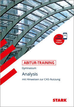 STARK Abitur-Training – Mathematik Analysis mit CAS von Grunewald,  Winfried, Lautenschlager,  Horst