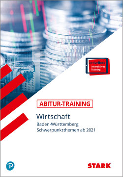 STARK Abitur-Training – Wirtschaft – BaWü von Nagel,  Holger, Traub,  Joachim