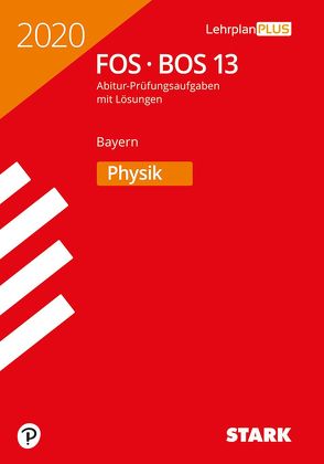 STARK Abiturprüfung FOS/BOS Bayern 2020 – Physik 13. Klasse