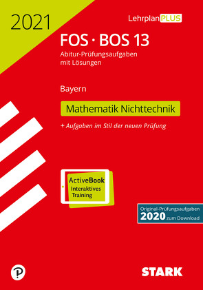 STARK Abiturprüfung FOS/BOS Bayern 2021 – Mathematik Nichttechnik 13. Klasse