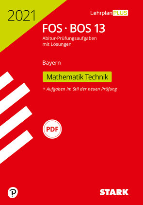 STARK Abiturprüfung FOS/BOS Bayern 2021 – Mathematik Technik 13. Klasse