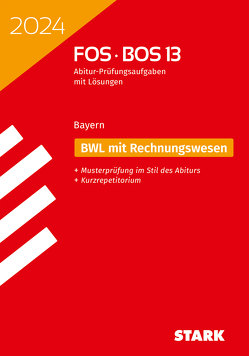 STARK Abiturprüfung FOS/BOS Bayern 2024 – Betriebswirtschaftslehre mit Rechnungswesen 13. Klasse