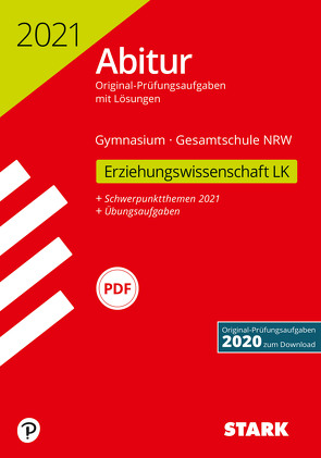 STARK Abiturprüfung NRW 2021 – Erziehungswissenschaft LK von Drees,  Alexandra, Kleinwegener,  Stephanie, Nagel,  Christian, Schwerdt,  Dr. Thomas, Storck,  Dr. Christoph, Wortmann,  Dr. Elmar