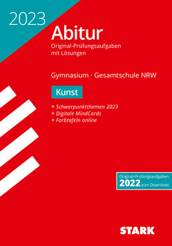 STARK Abiturprüfung NRW 2023 – Kunst GK/LK von Damm,  Sarah, Hagemann,  Corinna, Heckes,  Katja, Landmann,  Daniel, Malek,  Olivia, Wagener,  Michael, Zimmermann,  Carsten, Zimmermann,  Kristin