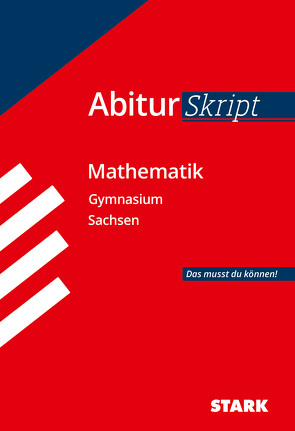 STARK AbiturSkript – Mathematik – Sachsen