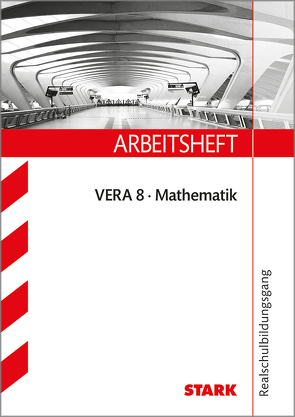 STARK Arbeitsheft – Mathematik – VERA 8 Realschulbildungsgang von Gretenkord,  Ilse