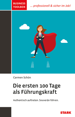 STARK Business Toolbox – Die ersten 100 Tage als Führungskraft von Schön,  Carmen