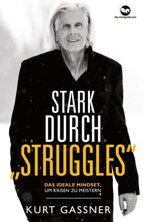 Stark durch Struggles von Gassner,  Kurt Friedrich