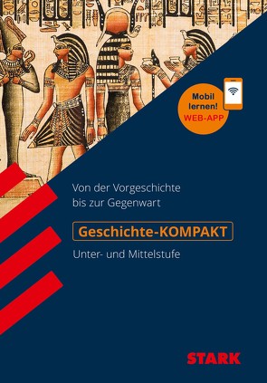 STARK Geschichte-KOMPAKT – Unter- und Mittelstufe von Promberger,  Andreas, Schäffer,  Fritz