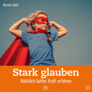 Stark glauben von Hack,  Kerstin