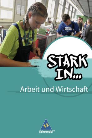 Stark in … Arbeit und Wirtschaft – Ausgabe 2012 von Behrens,  Christian, Bogenrieder,  Bettina, Eichhorn,  Frank, Kampwerth,  Maria, Landefeld,  Gerhard