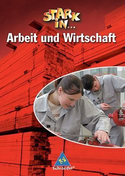 Stark in … Arbeit und Wirtschaft – Ausgabe 2005 von Behrens,  Christian, Bogenrieder,  Bettina, Eichhorn,  Frank, Kampwerth,  Maria, Landefeld,  Gerhard