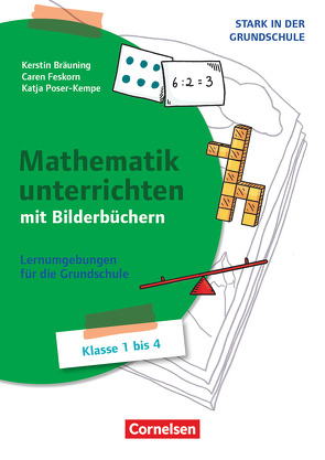 Stark in der Grundschule – Mathe – Klasse 1-4 von Bräuning,  Kerstin, Feskorn,  Caren, Poser-Kempe,  Katja