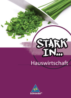 Stark in … Hauswirtschaft von Dümmel,  Dorothea, Eichhorn,  Frank, Imhof,  Ursel, Klüppel,  Ulrike