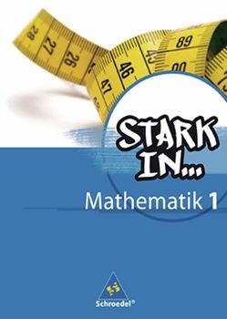 Stark in Mathematik – Ausgabe 2008 von Augustin,  Ludwig, Bauhoff,  Eugen, Breiter,  Rolf, Dieterich,  Kathrin, Fehrmann,  Heinz, Gotsche-Droetboom,  Andrea, Kaub,  Walter, Kittel,  Andreas, Stefener,  Sybille