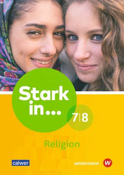 Stark in Religion 7/8 von Groß,  Jasmin, Höhmann,  Doris, Nicht,  Andreas, Schweiker,  Wolfhard