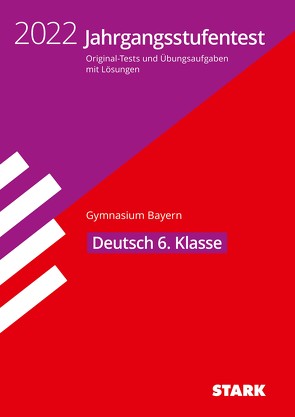 STARK Jahrgangsstufentest Gymnasium 2022 – Deutsch 6. Klasse – Bayern von Wünsche,  Maria