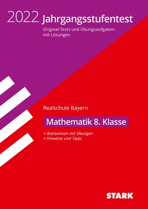 STARK Jahrgangsstufentest Realschule 2022 – Mathematik 8. Klasse – Bayern