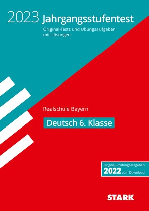 STARK Jahrgangsstufentest Realschule 2023 – Deutsch 6. Klasse – Bayern von Schabel,  Michaela