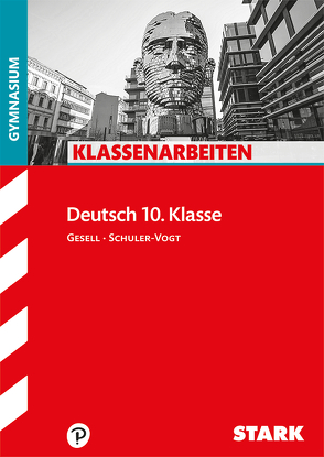 STARK Klassenarbeiten Gymnasium – Deutsch 10. Klasse von Gesell,  Angelika, Schuler-Vogt,  Sibylle