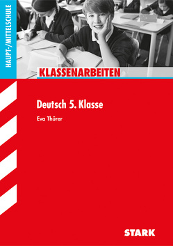 STARK Klassenarbeiten Haupt-/Mittelschule – Deutsch 5. Klasse von Thürer,  Eva