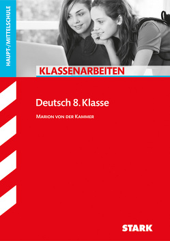 STARK Klassenarbeiten Haupt-/Mittelschule – Deutsch 8. Klasse von von der Kammer,  Marion