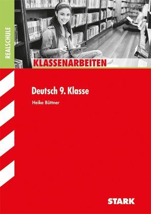 STARK Klassenarbeiten Realschule – Deutsch 9. Klasse von Büttner,  Heike