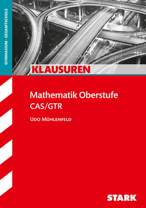 STARK Klausuren Gymnasium – Mathematik Oberstufe von Mühlenfeld,  Udo