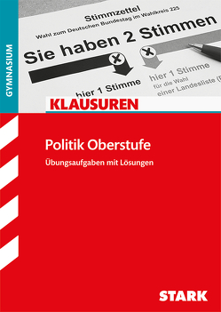 STARK Klausuren Gymnasium – Politik Oberstufe von Bauer,  Jan-Patrick, Bednarz,  Michael, Koch,  Philipp, Prochnow,  Stefan, Schnakenberg,  Ulrich