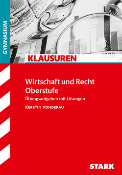 STARK Klausuren Gymnasium – Wirtschaft und Recht von Vonderau,  Kerstin