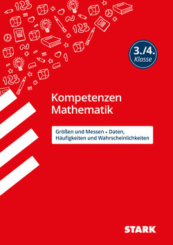 STARK Kompetenzen Mathematik 3./4. Klasse – Größen und Messen/Daten, Häufigkeiten und Wahrscheinlichkeiten