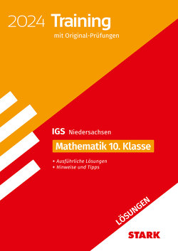 STARK Lösungen zu Original-Prüfungen und Training – Abschluss IGS 2024 – Mathematik 10. Klasse – Niedersachsen