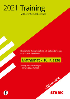 STARK Lösungen zu Training Mittlerer Schulab- abschluss 2021 – Mathematik – Realschule /Gesamtschule EK/Sekundarschule – NRW