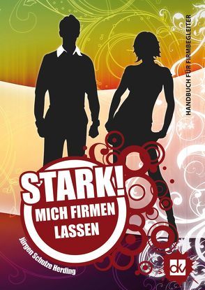 STARK! Mich firmen lassen von Schulze Herding,  Jürgen